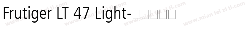Frutiger LT 47 Light字体转换